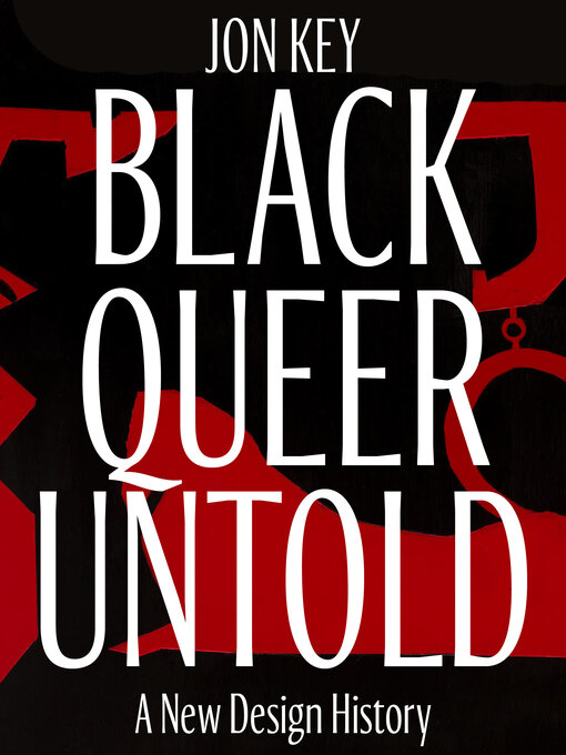 Title details for Black, Queer, and Untold by Jon Key - Wait list